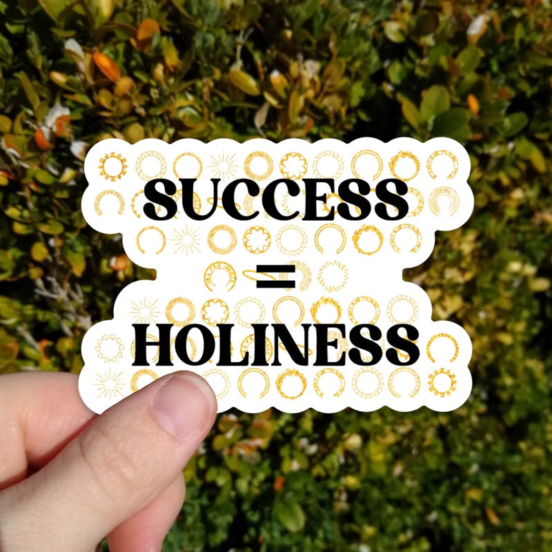 Success Equals Holiness Sticker