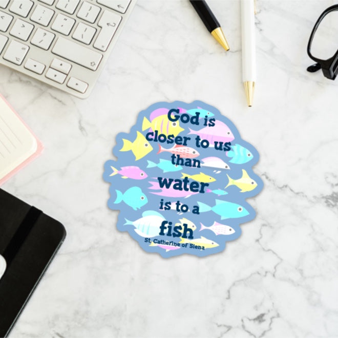 God, Water, and Fish Sticker (St. Catherine of Siena Quote)