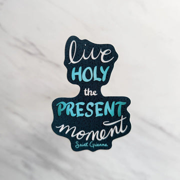 Live Holy the Present Moment Sticker - Saint Gianna