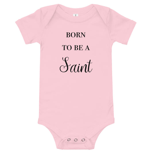 Born To Be A Saint Baby Bodysuit