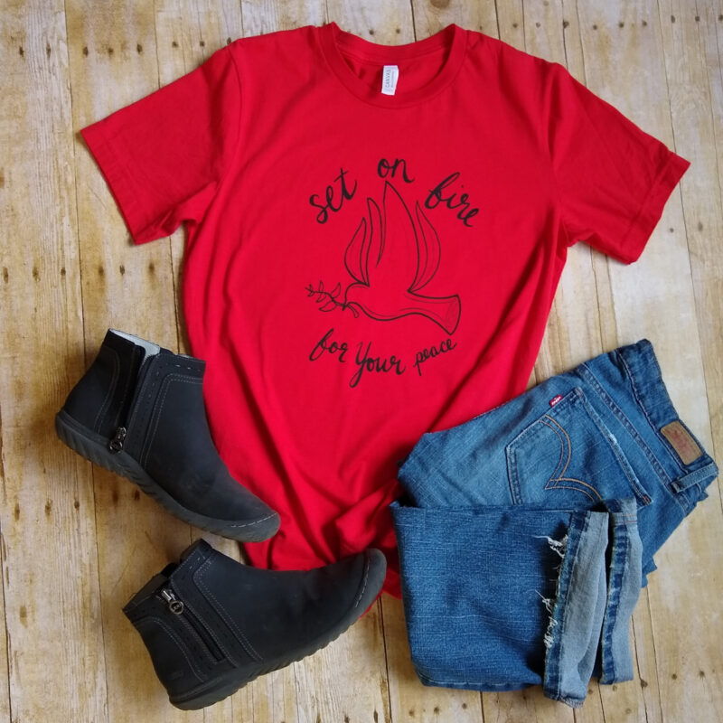 Set On Fire For Your Peace T-Shirt