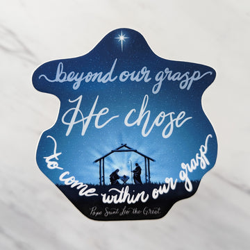 Beyond Our Grasp (Saint Leo the Great) Catholic Quote Sticker