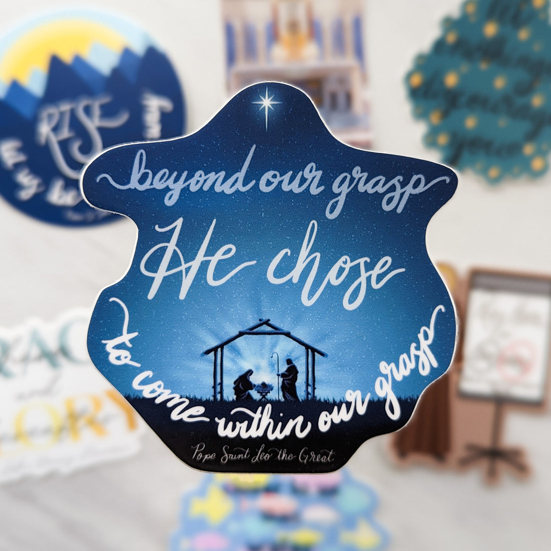 Beyond Our Grasp (Saint Leo the Great) Catholic Quote Sticker