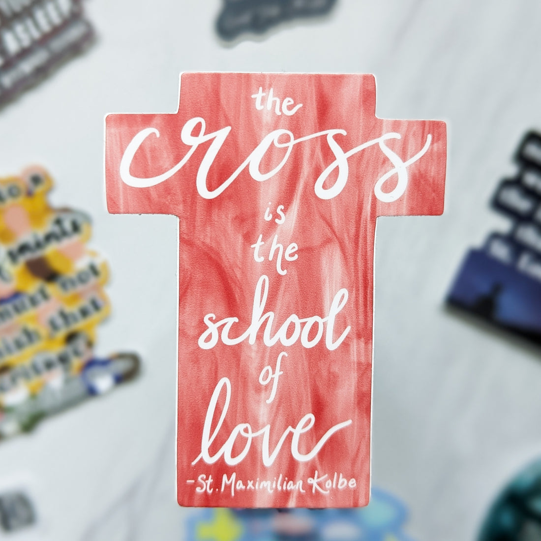 The Cross is the School of Love Sticker (St. Maximilian Kolbe)