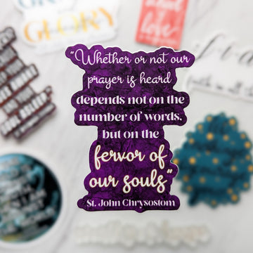 The Fervor of Our Souls (St. John Chrysostom) Sticker