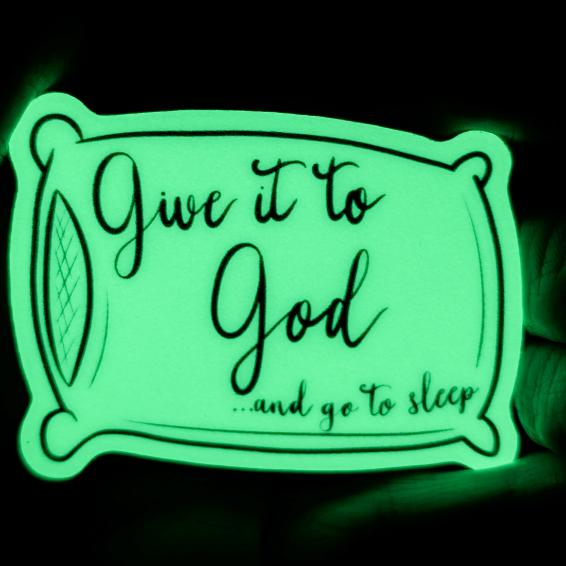 Give it to God Glow in the Dark Sticker