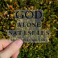 God Alone Satisfies Sticker