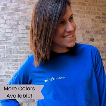 Pro-Life Mama Long Sleeve T-Shirt (with comebacks)