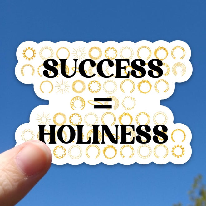 Success Equals Holiness Sticker