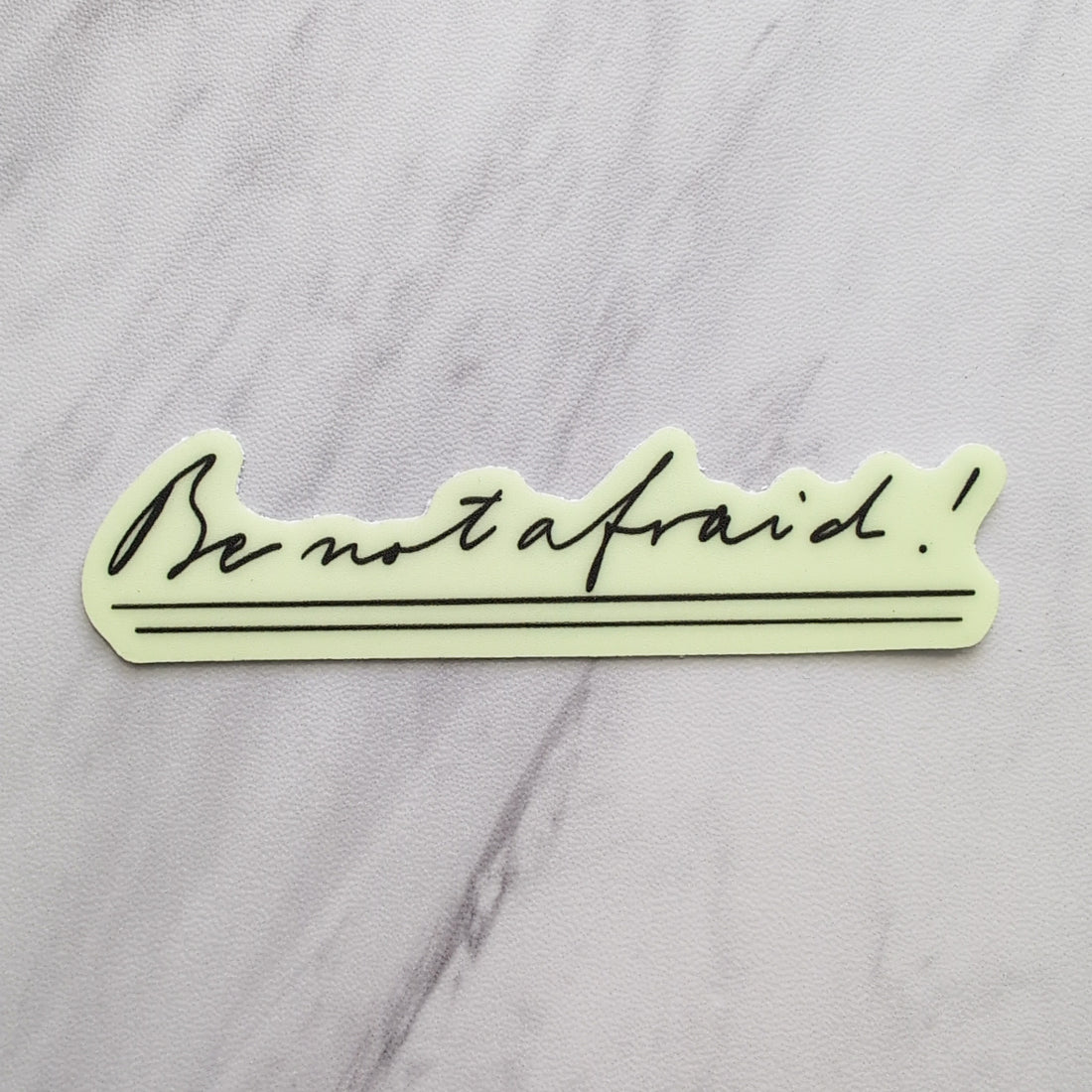 Be Not Afraid Glow in the Dark Sticker