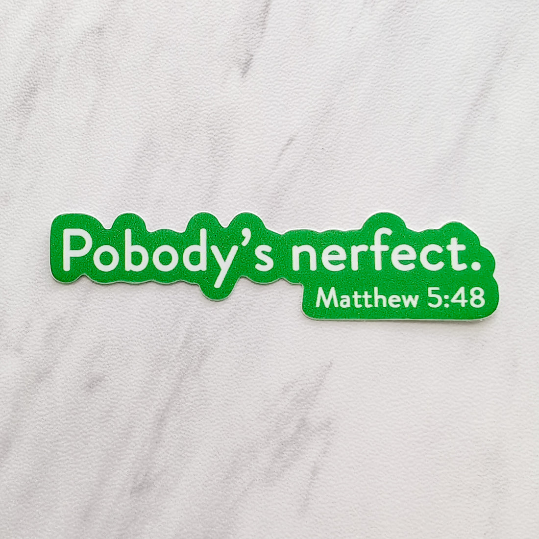 Pobody's Nerfect Sticker