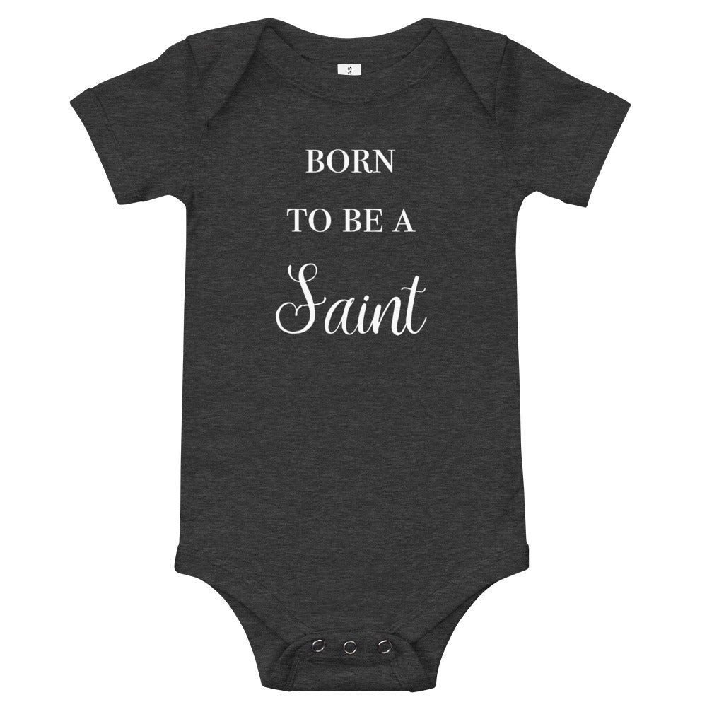 Born To Be A Saint Baby Bodysuit