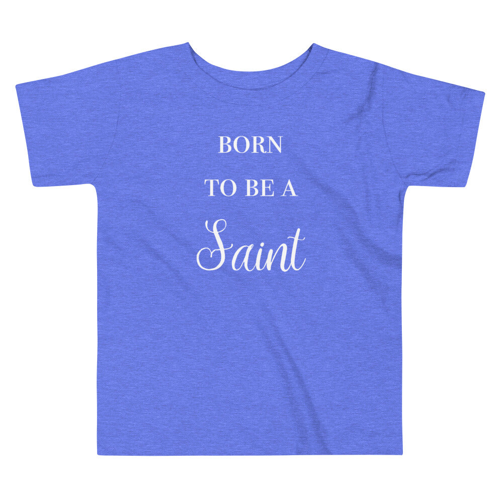 Born To Be A Saint Toddler T-Shirt (Blue)