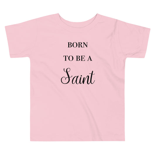 Born To Be A Saint Toddler Tee (Pink)