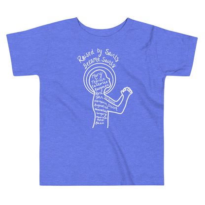 Raised by Saints, Became Saints Toddler Tee (Blue)